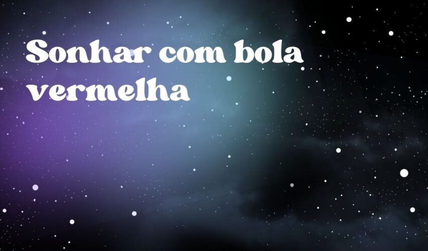 Sonhar com bola vermelha