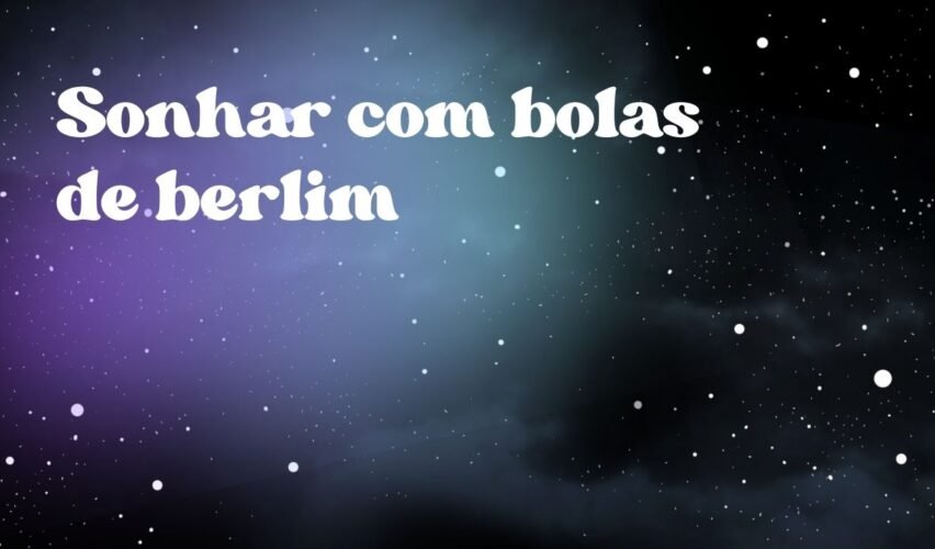 Sonhar com bolas de berlim