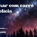 Sonhar com carro de polícia