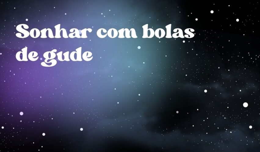 Sonhar com bolas de gude