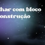 Sonhar com bloco de construção