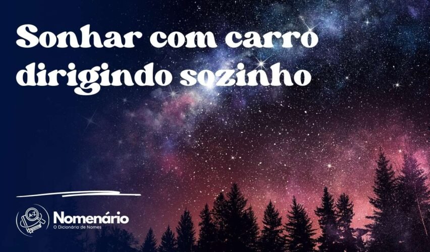 Sonhar com carro dirigindo sozinho