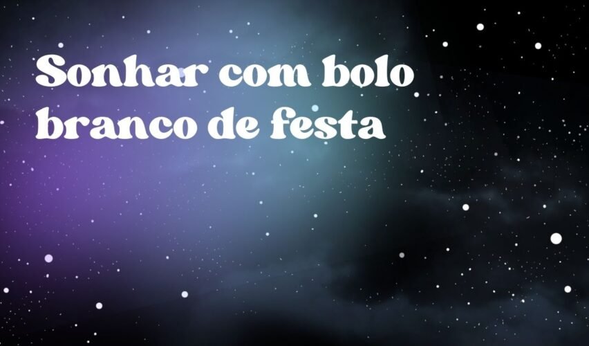 Sonhar com bolo branco de festa