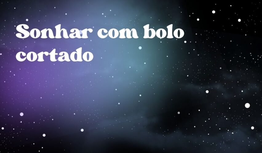 Sonhar com bolo cortado