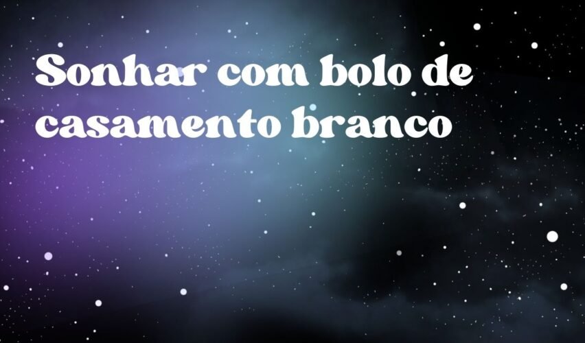 Sonhar com bolo de casamento branco