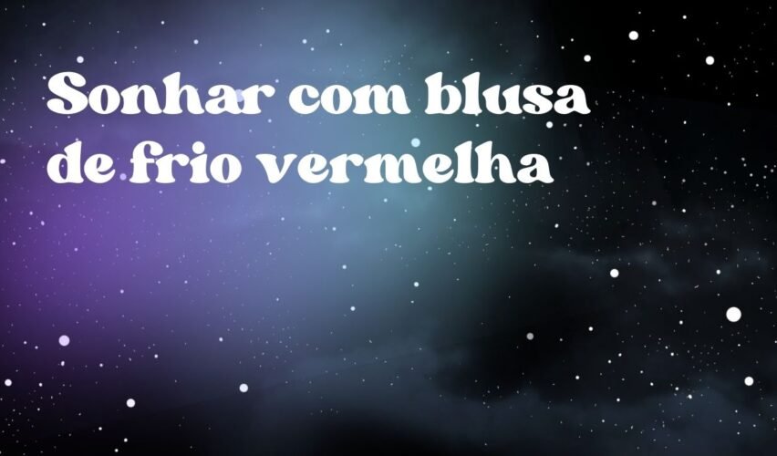 Sonhar com blusa de frio vermelha