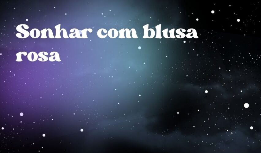 Sonhar com blusa rosa