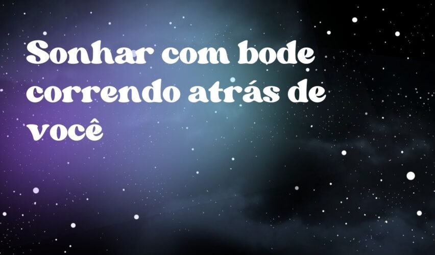 Sonhar com bode correndo atrás de você