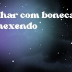 Sonhar com boneca se mexendo