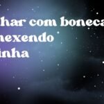 Sonhar com boneca se mexendo sozinha