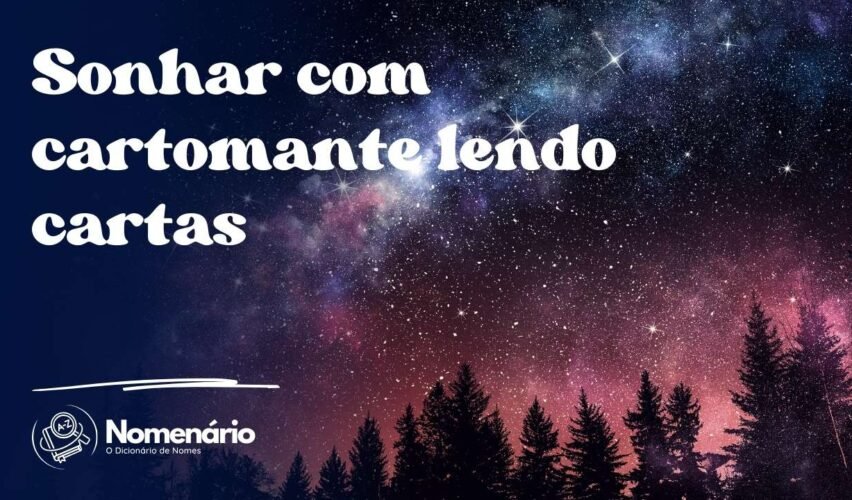 Sonhar com cartomante lendo cartas