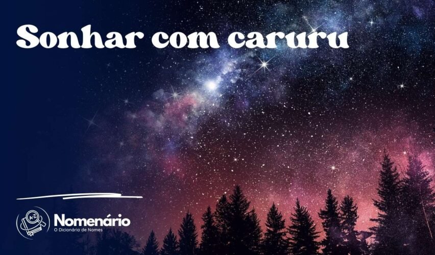 Sonhar com caruru