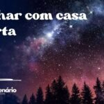 Sonhar com casa aberta