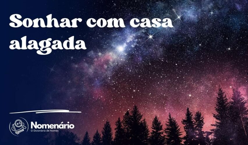 Sonhar com casa alagada