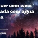 Sonhar com casa alagada com água limpa