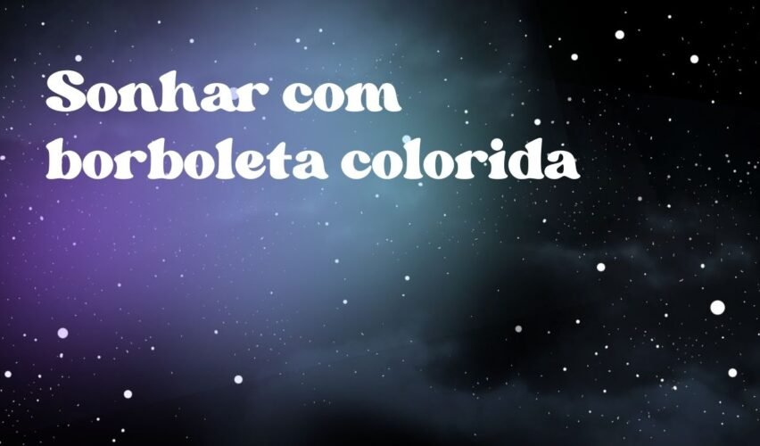 Sonhar com borboleta colorida