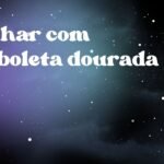 Sonhar com borboleta dourada
