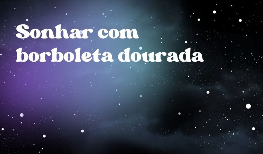 Sonhar com borboleta dourada