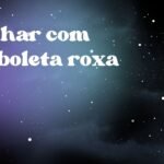 Sonhar com borboleta roxa