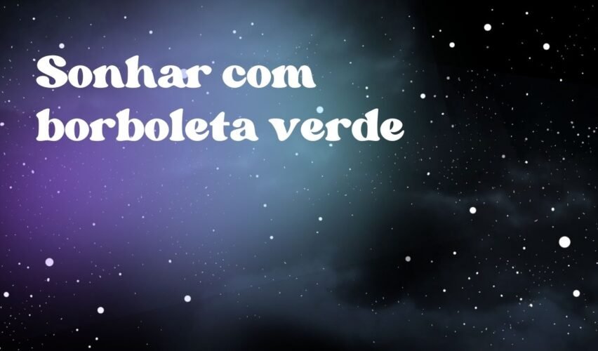 Sonhar com borboleta verde