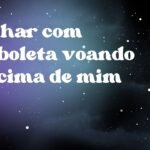 Sonhar com borboleta voando em cima de mim