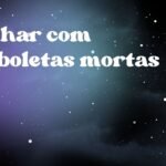 Sonhar com borboletas mortas