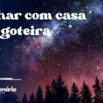 Sonhar com casa com goteira