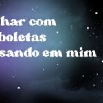 Sonhar com borboletas pousando em mim