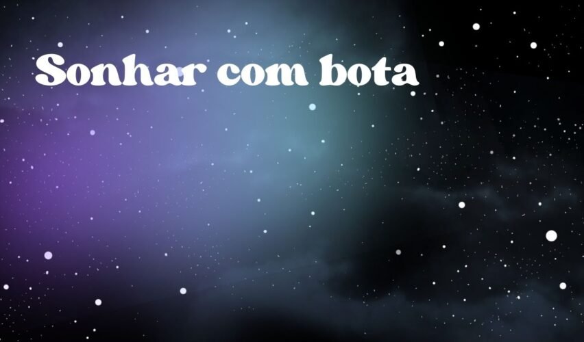Sonhar com bota