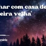 Sonhar com casa de madeira velha