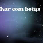 Sonhar com botas