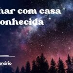 Sonhar com casa desconhecida
