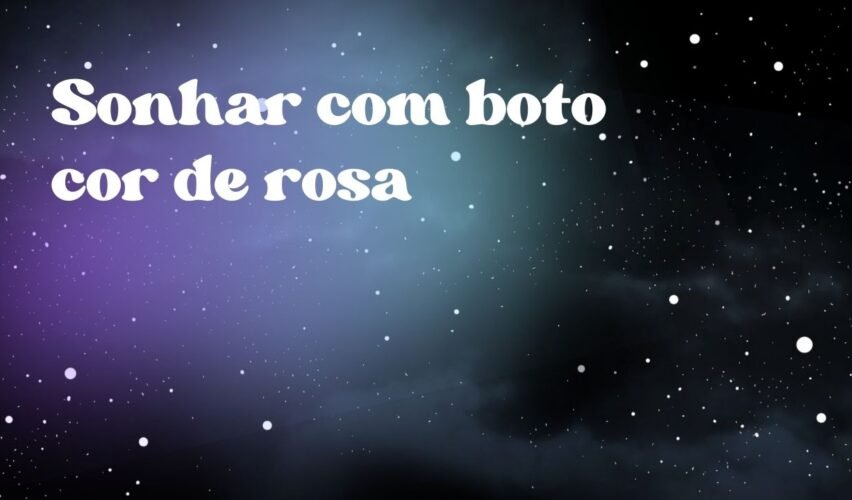 Sonhar com boto cor de rosa