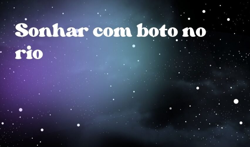 Sonhar com boto no rio