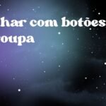 Sonhar com botões de roupa