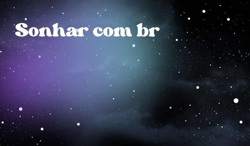 Sonhar com br