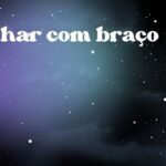 Sonhar com braço