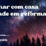 Sonhar com casa grande em reforma