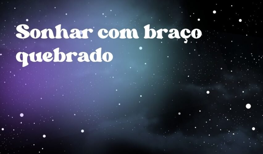 Sonhar com braço quebrado
