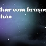 Sonhar com brasas no chão