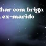 Sonhar com briga com ex-marido