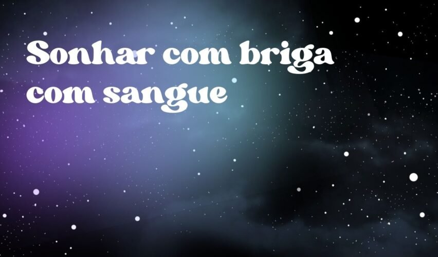 Sonhar com briga com sangue