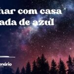Sonhar com casa pintada de azul