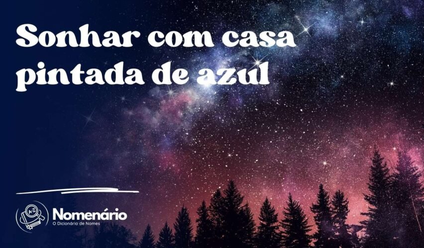 Sonhar com casa pintada de azul