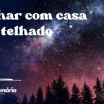 Sonhar com casa sem telhado