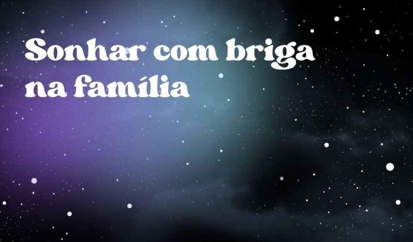 Sonhar com briga na família