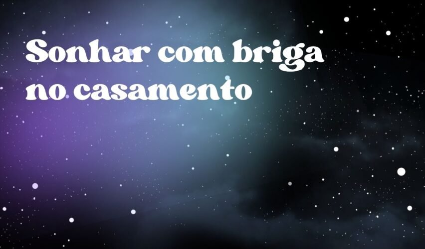 Sonhar com briga no casamento