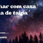 Sonhar com casa velha de taipa
