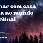 Sonhar com casa velha no mundo espiritual