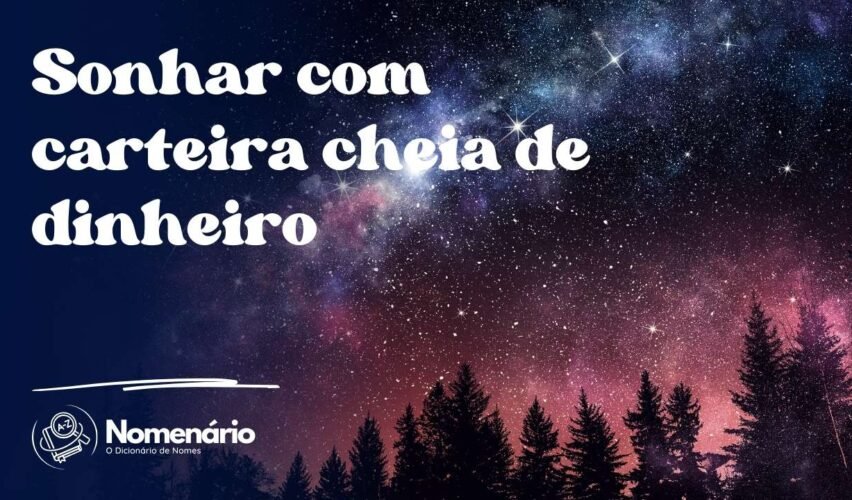 Sonhar com carteira cheia de dinheiro